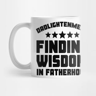 Funny Father's Day Gift Dadlightentment Finding Wisdom In Fatherhood Daddy Mug